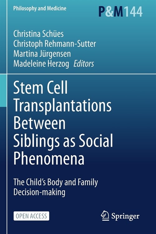 Stem Cell Transplantations Between Siblings as Social Phenomena: The Childs Body and Family Decision-Making (Paperback, 2022)