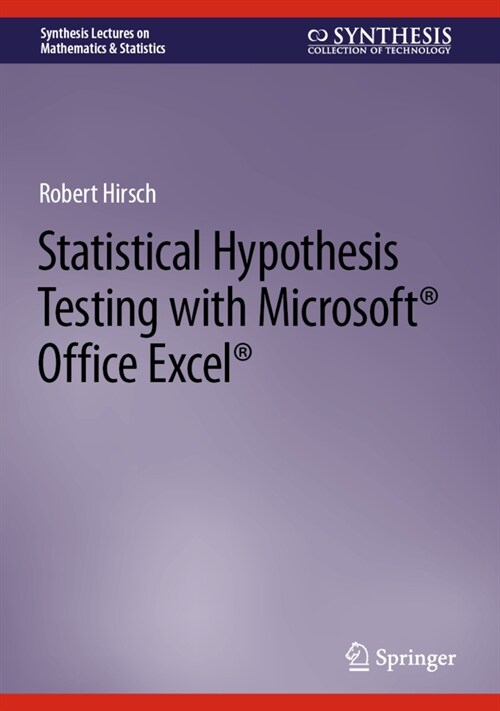 Statistical Hypothesis Testing with Microsoft (R) Office Excel (R) (Hardcover, 2022)