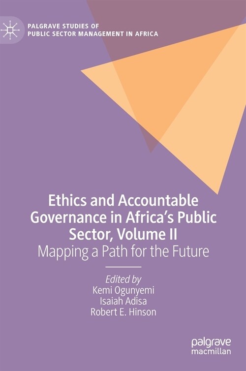 Ethics and Accountable Governance in Africas Public Sector, Volume II: Mapping a Path for the Future (Hardcover, 2022)