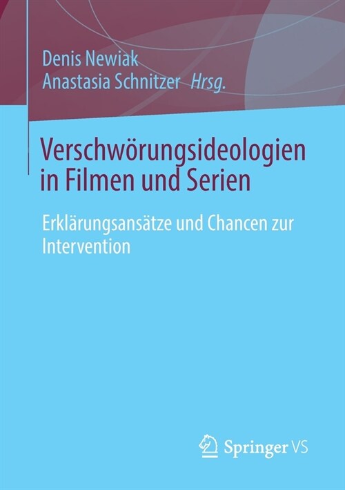 Verschw?ungsideologien in Filmen Und Serien: Erkl?ungsans?ze Und Chancen Zur Intervention (Paperback, 1. Aufl. 2022)