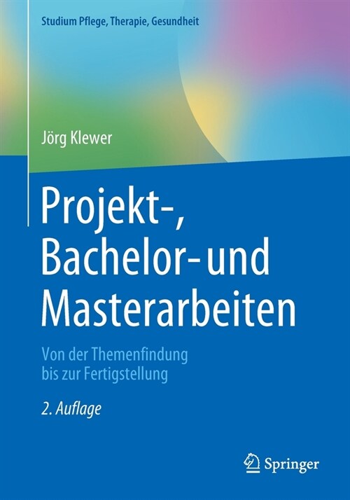 Projekt-, Bachelor- und Masterarbeiten: Von der Themenfindung bis zur Fertigstellung (Paperback)