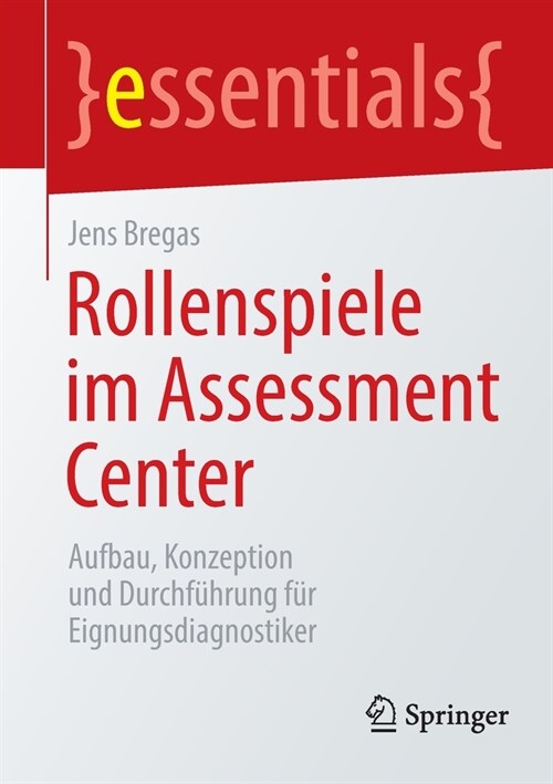 Rollenspiele im Assessment Center: Aufbau, Konzeption und Durchf?rung f? Eignungsdiagnostiker (Paperback)