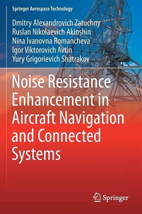 Noise Resistance Enhancement in Aircraft Navigation and Connected Systems (Paperback)