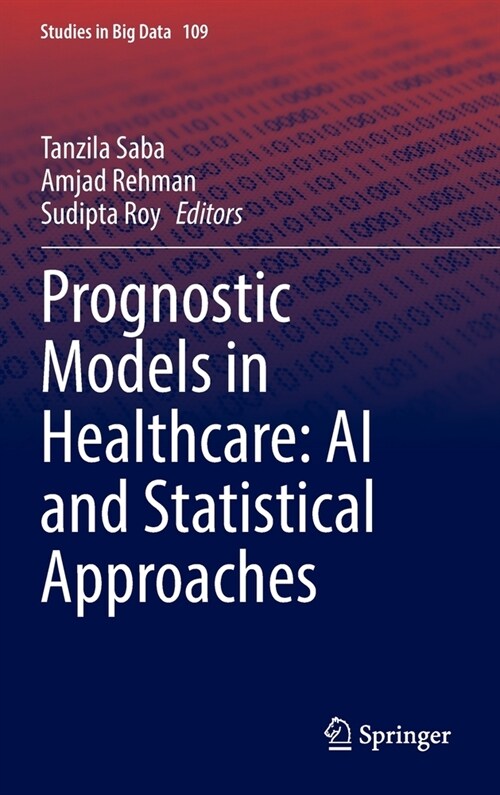 Prognostic Models in Healthcare: AI and Statistical Approaches (Hardcover)