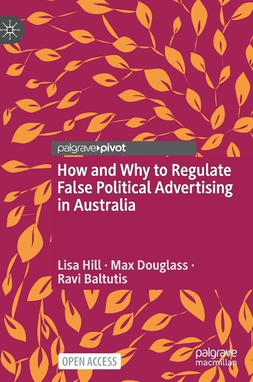 How and Why to Regulate False Political Advertising in Australia (Hardcover)