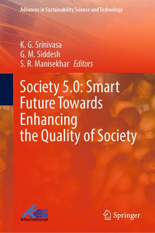 Society 5.0: Smart Future towards Enhancing the Quality of Society (Hardcover)