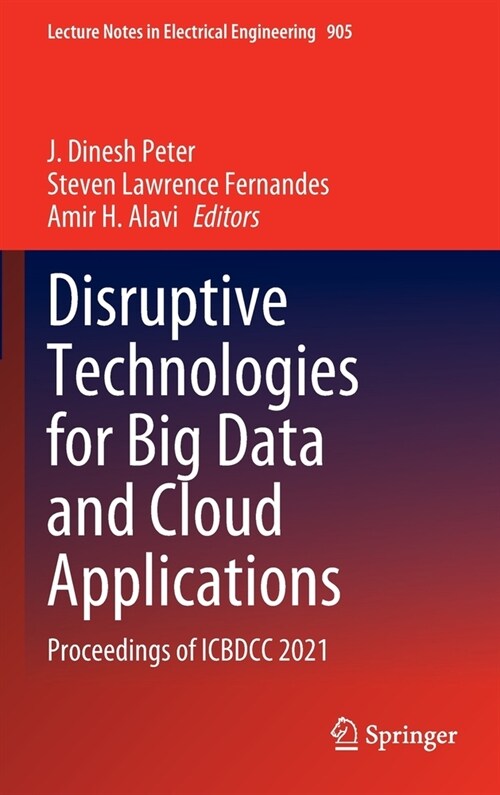 Disruptive Technologies for Big Data and Cloud Applications: Proceedings of Icbdcc 2021 (Hardcover, 2022)