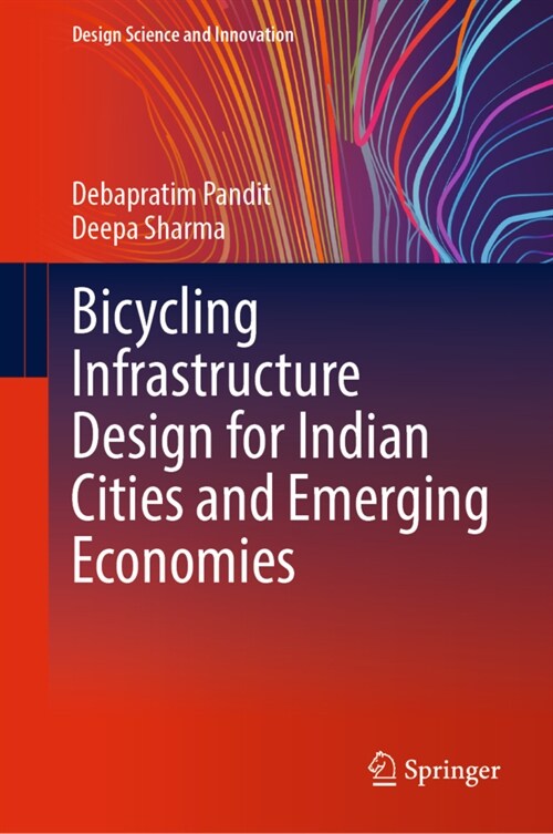 Bicycling Infrastructure Design for Indian Cities and Emerging Economies (Hardcover)