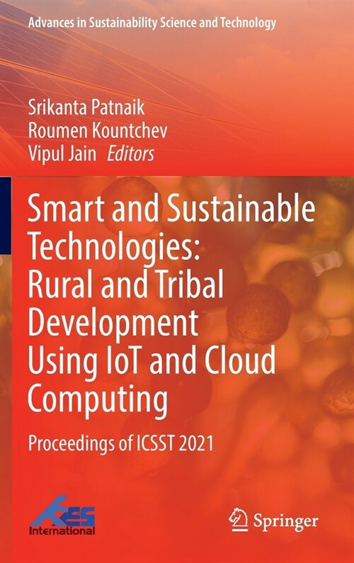 Smart and Sustainable Technologies: Rural and Tribal Development Using Iot and Cloud Computing: Proceedings of Icsst 2021 (Hardcover, 2022)