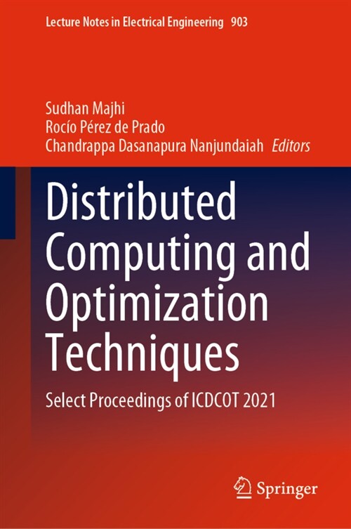 Distributed Computing and Optimization Techniques: Select Proceedings of Icdcot 2021 (Hardcover, 2022)