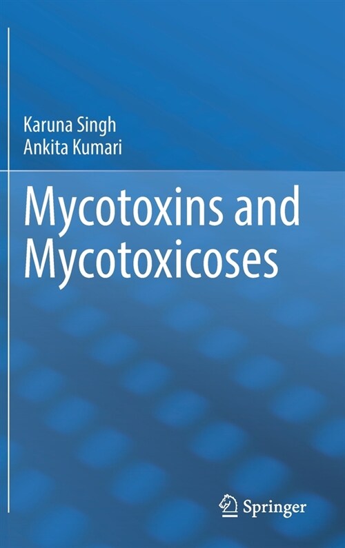 Mycotoxins and Mycotoxicoses (Hardcover)