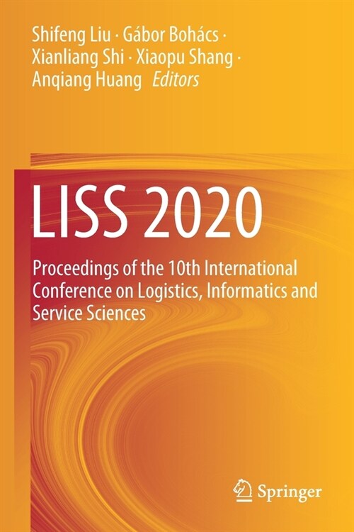 Liss 2020: Proceedings of the 10th International Conference on Logistics, Informatics and Service Sciences (Paperback)