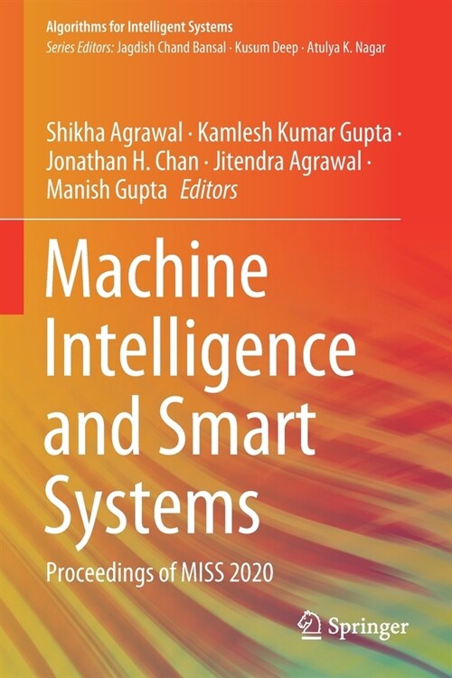 Machine Intelligence and Smart Systems: Proceedings of MISS 2020 (Paperback)