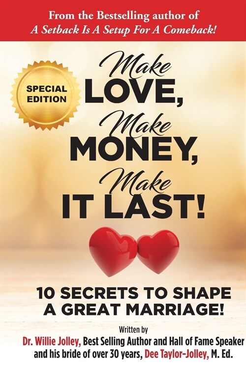 Make Love, Make Money, Make It Last!: 10 Secrets to Shape a Great Marriage (Paperback)