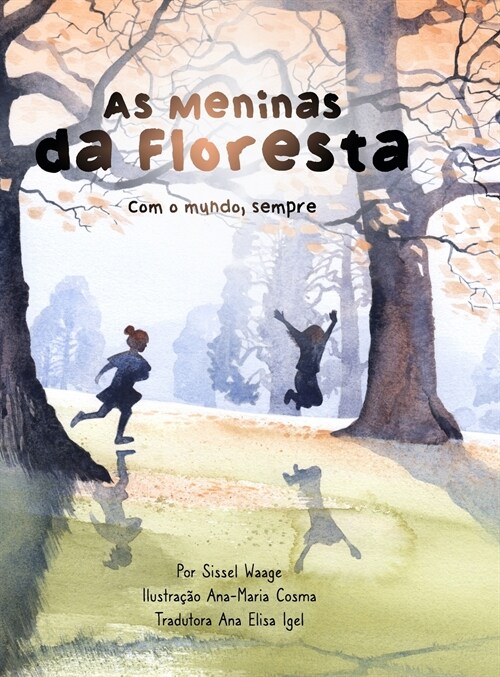 As meninas da floresta, Com o mundo, sempre (Hardcover)