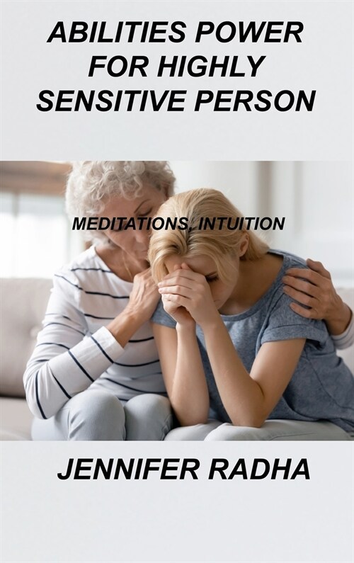 Abilities Power for Highly Sensitive Person: Meditations, Intuition (Hardcover)