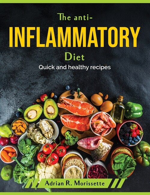 The anti-inflammatory diet: Quick and healthy recipes (Paperback)