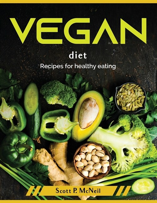 Vegan diet: Recipes for healthy eating (Paperback)