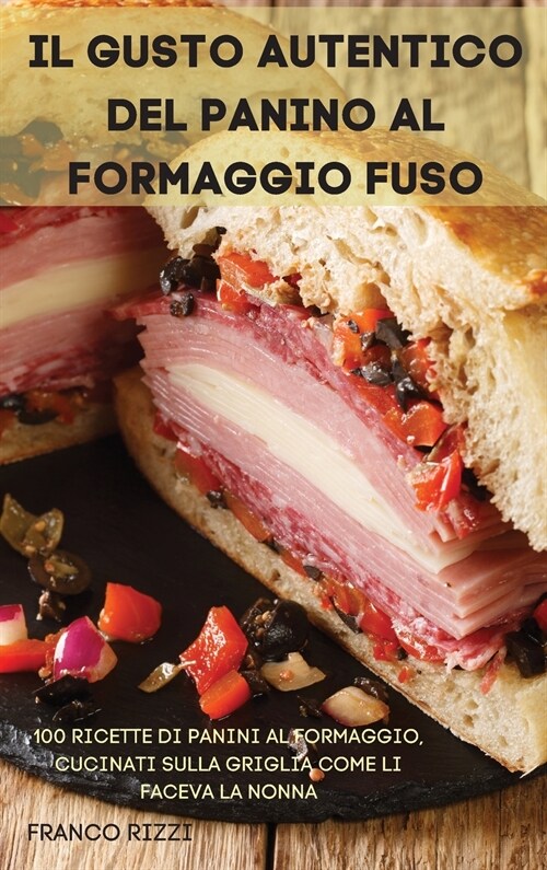 IL GUSTO AUTENTICO DEL PANINO AL FORMAGGIO FUSO (Hardcover)