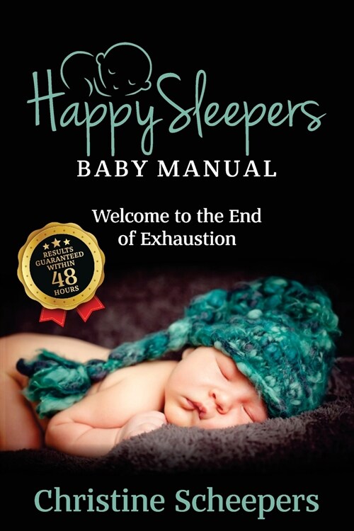 Happy Sleepers: Baby Manual - Welcome to the End of Exhaustion (Paperback)