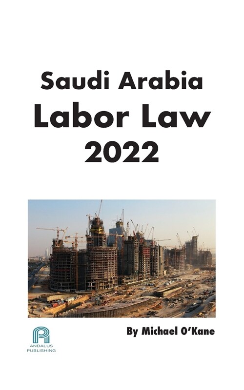 Saudi Arabia Labor Law 2022 (Paperback)