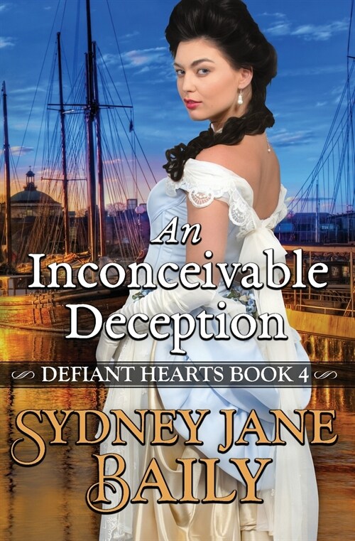 An Inconceivable Deception: Defiant Hearts Book Four (Paperback)