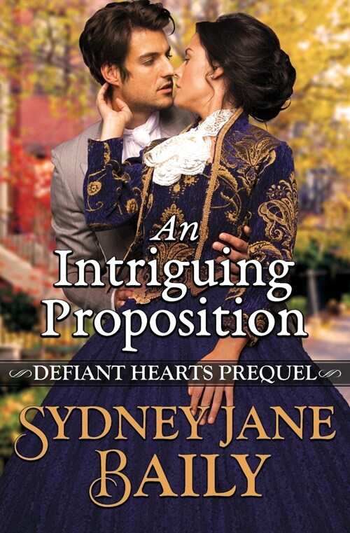 An Intriguing Proposition: Defiant Hearts Prequel (Paperback)