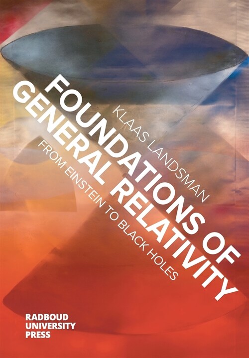 Foundations of General Relativity: From Einstein to Black Holes (Paperback)