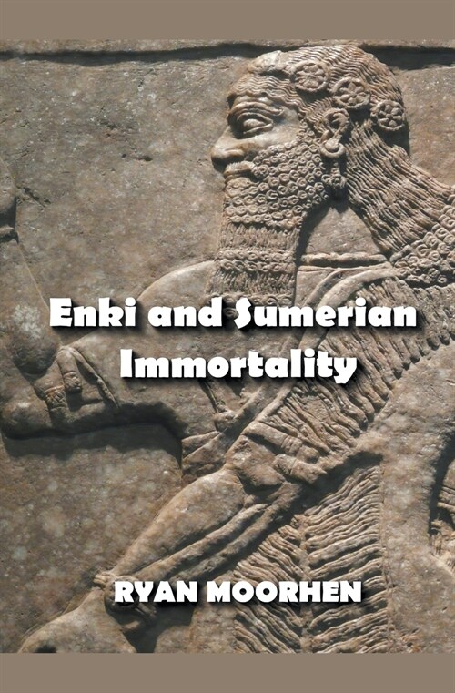 Enki and Sumerian Immortality (Paperback)
