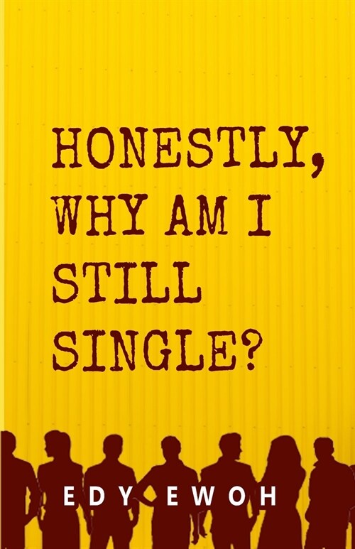 HONESTLY, WHY AM I STILL SINGLE? (Paperback)