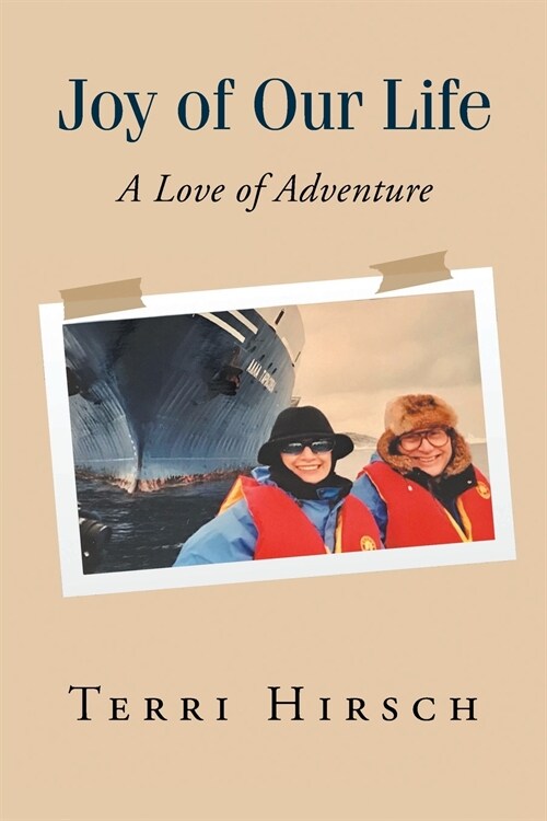 Joy of Our Life: A Love of Adventure (Paperback)