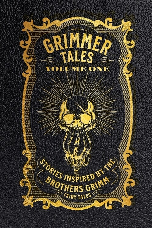 Grimmer Tales: Volume One (Paperback)