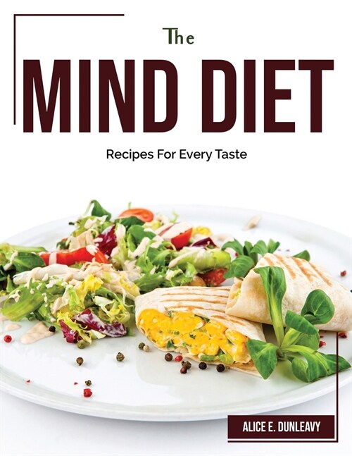 The Mind Diet: Recipes For Every Taste (Paperback)