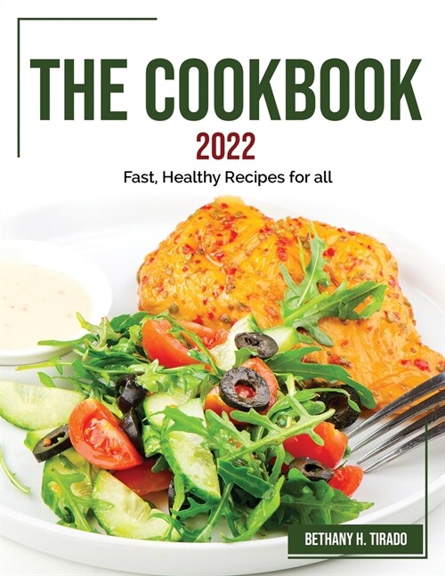 The Cookbook 2022: Fast, Healthy Recipes for all (Paperback)