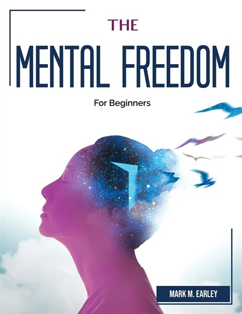 The Mental Freedom: For Beginners (Paperback)