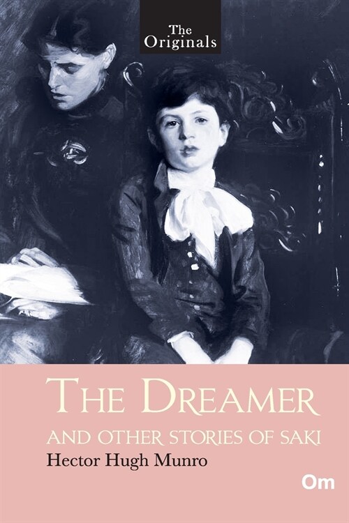 The Originals The Dreamer and Other Stories of Saki (Paperback)