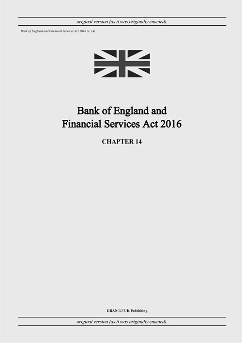 Bank of England and Financial Services Act 2016 (c. 14) (Paperback)