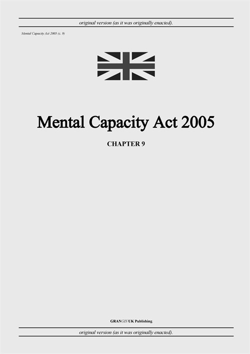 Mental Capacity Act 2005 (c. 9) (Paperback)