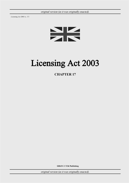 Licensing Act 2003 (c. 17) (Paperback)