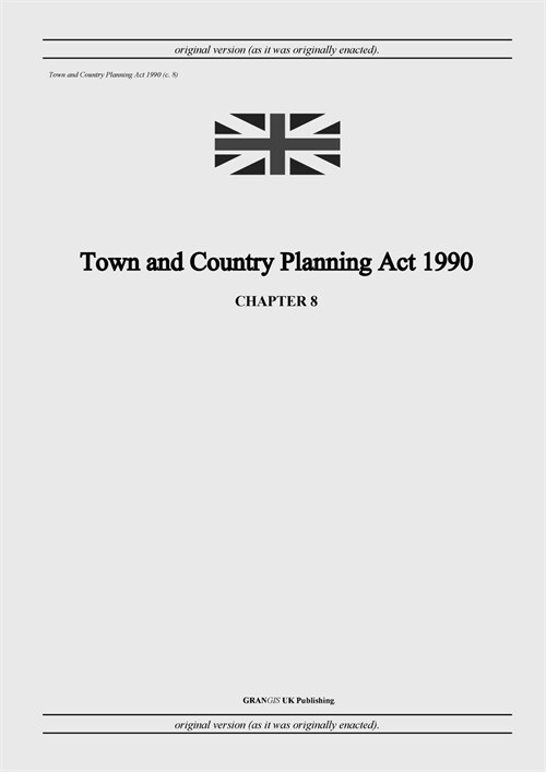 Town and Country Planning Act 1990 (c. 8) (Paperback)