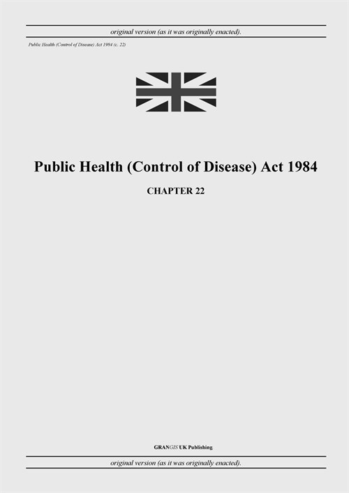 Public Health (Control of Disease) Act 1984 (c. 22) (Paperback)
