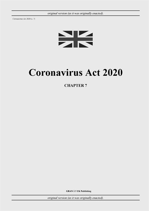 Coronavirus Act 2020 (c. 7) (Paperback)