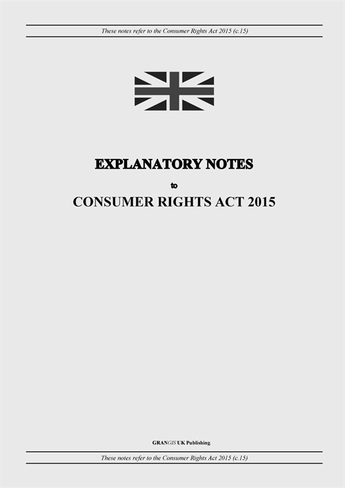 Explanatory Notes to Consumer Rights Act 2015 (Paperback)