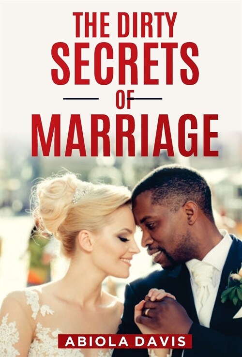 The Dirty Secrets Of Marriage (Hardcover)