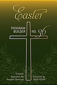 Easter Program Builder: Creative Resources for Program Directors (Paperback)