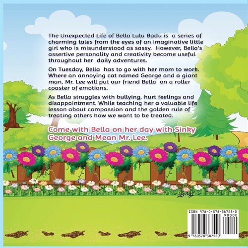 The Unexpected Life of Bella Lulu Badu: Bellas Day with Stinky George and Mean Mr. Lee (Paperback)