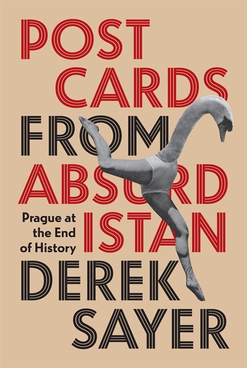 Postcards from Absurdistan: Prague at the End of History (Hardcover)