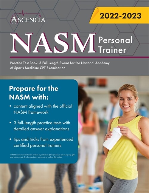 NASM Personal Training Practice Test Book: 3 Full Length Exams for the National Academy of Sports Medicine CPT Examination (Paperback)