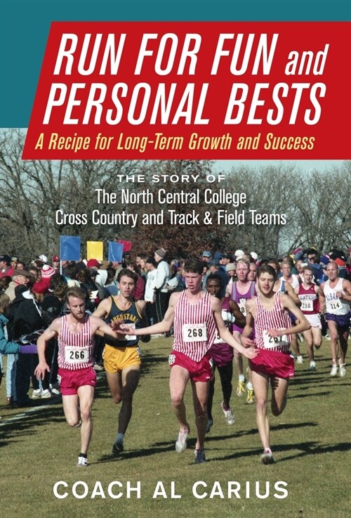 Run for Fun and Personal Bests: A Recipe for Long-Term Growth and Success (Hardcover)