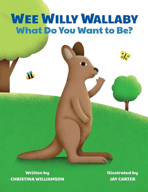 Wee Willy Wallaby: What Do You Want to Be? (Hardcover)